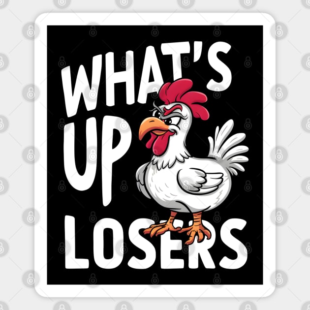 What's Up Losers Magnet by MakerMind8.2